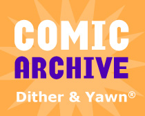 Dither and Yawn comics