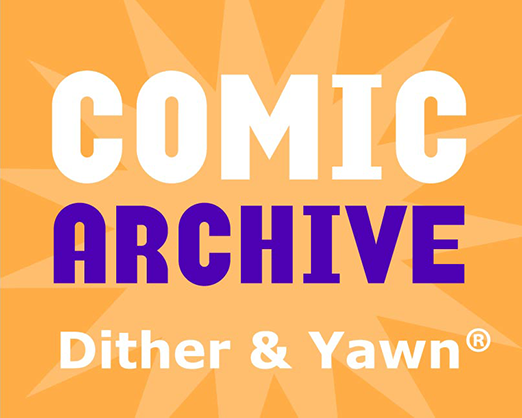Dither and Yawn comics